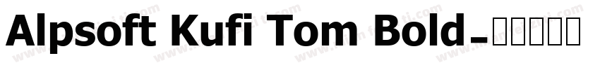 Alpsoft Kufi Tom Bold字体转换